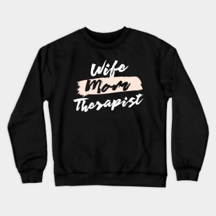 Cute Wife Mom Therapist Gift Idea Crewneck Sweatshirt